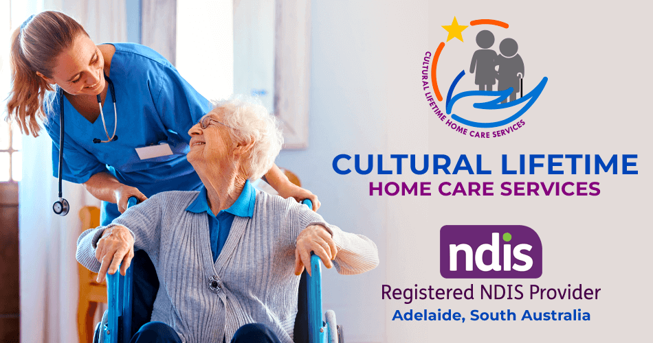 Cultural Lifetime Home Care Services, Adelaide, South Australia. Registered NDIS Provider. Contact : 0408102301